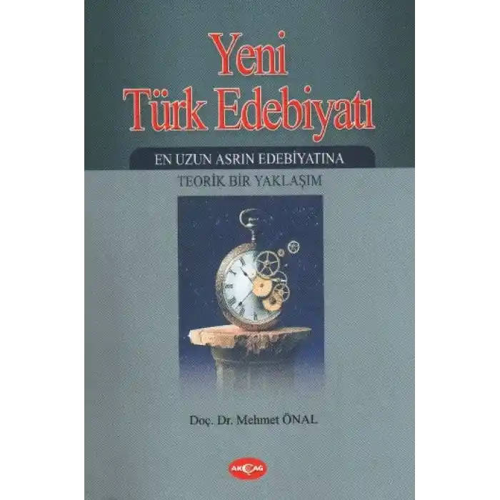 Yeni Türk Edebiyatı  En Uzun Asrın Edebiyatına Teorik Bir Yaklaşım -2. Kitap