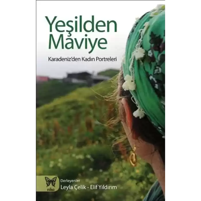 Yeşilden Maviye  Karadenizden Kadın Portreleri