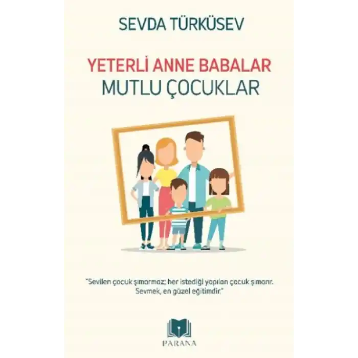 Yeterli Anne Babalar Mutlu Çocuklar