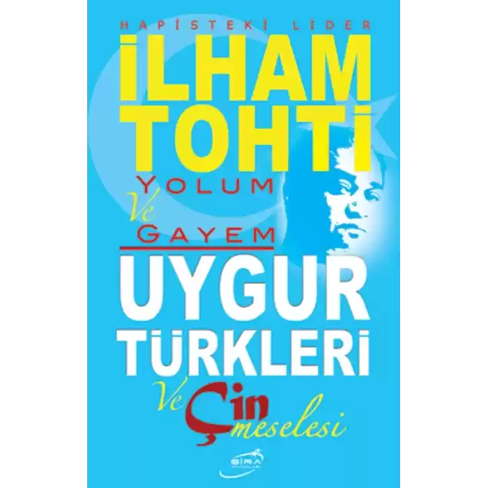 Yolum ve Gayem - Uygur Türkleri ve Çin Meselesi