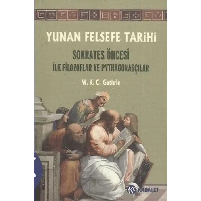 Yunan Felsefe Tarihi 1. Cilt