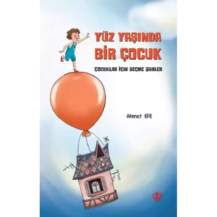 Yüz Yaşında Bir Çocuk - Çocuklar İçin Seçme Şiirler