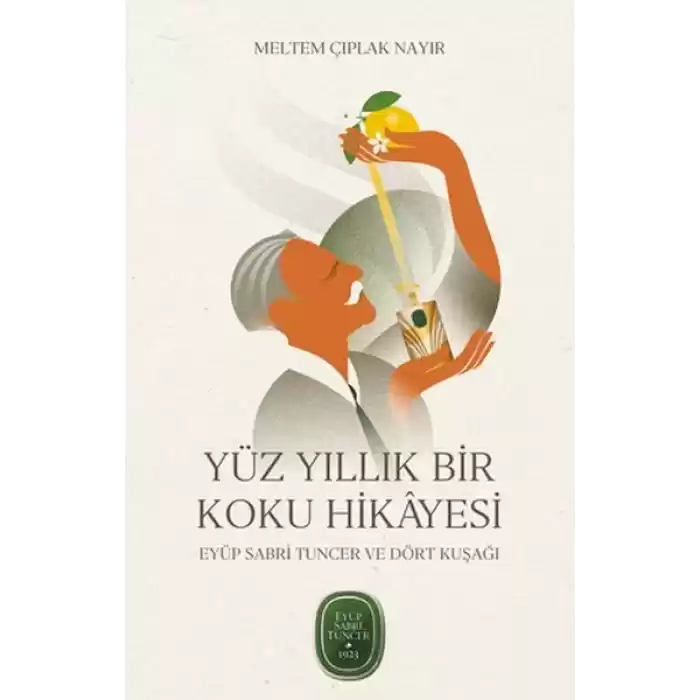 Yüz Yıllık Bir Koku Hikâyesi: Eyüp Sabri Tuncer ve Dört Kuşağı