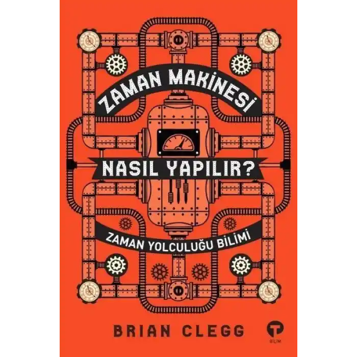 Zaman Makinesi Nasıl Yapılır? - Zaman Yolculuğu Bilimi