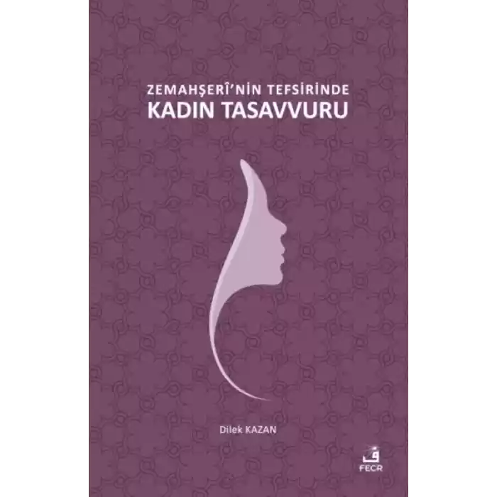 Zemahşerî’nin Tefsirinde Kadın Tasavvuru