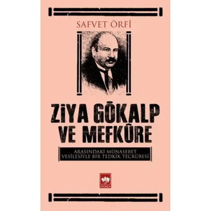Ziya Gökalp ve Mefkure Arasındaki Münasebet Vesilesiyle Bir Tedkik Tecrübesi