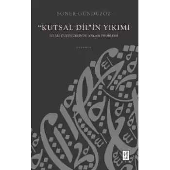 “Kutsal Dil”in Yıkımı
