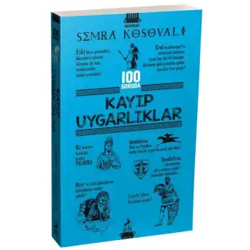 100 Soruda Kayıp Uygarlıklar