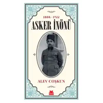 1884 -1922 Asker İnönü
