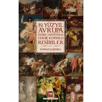 19. Yüzyıl Avrupa Resim Sanatında Edebi Konulu Resimler