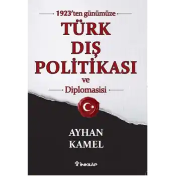 1923’ten Günümüze Türk Dış Politikası ve Diplomasisi