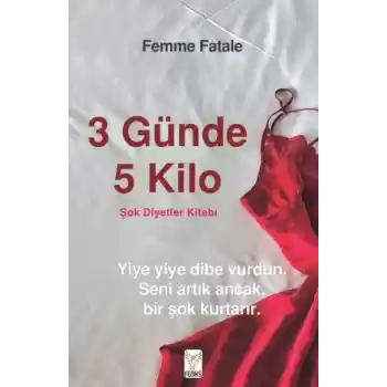 3 Günde 5 Kilo- Şok Diyetler Kitabı