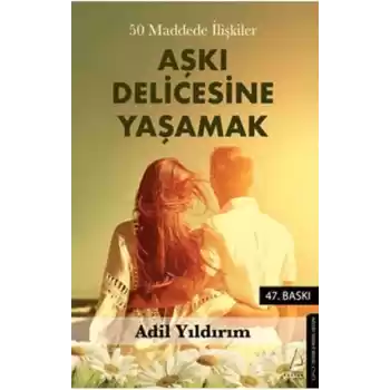 50 Maddede İlişkiler Aşkı Delicesine Yaşamak