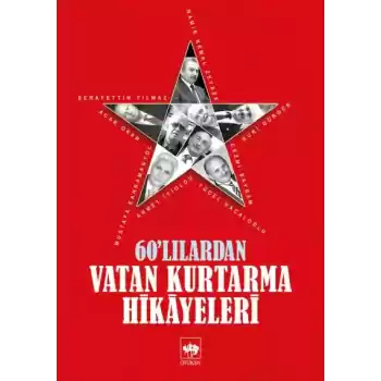 60lılardan Vatan Kurtarma Hikayeleri