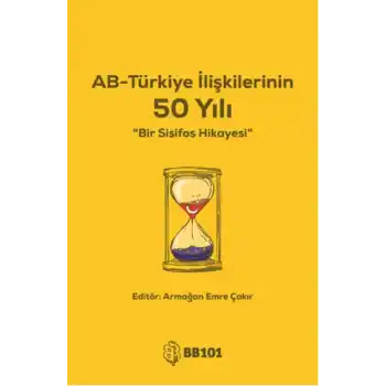 AB - Türkiye İlişkilerinin 50 Yılı