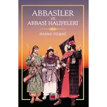 Abbasiler ve Abbasi Halifeleri