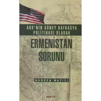 ABDnin Güney Kafkasya Politikası olarak Ermenistan Sorunu