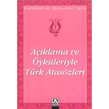 Açıklama ve Öyküleriyle Türk Atasözleri