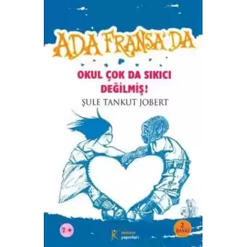 Ada Fransa’da - Okul Çok da Sıkıcı Değilmiş