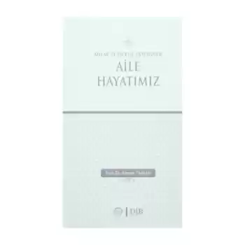Ahlak ve Hukuk Ekseninde Aile Hayatımız