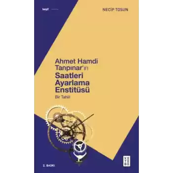 Ahmet Hamdi Tanpınarın Saatleri Ayarlama Enstitüsü