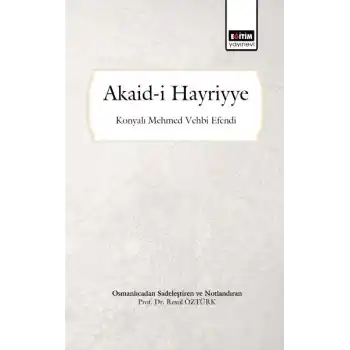 Akaid-i Hayriyye (Osmanlıcadan Sadeleştirilmiş ve Notlandırılmış)