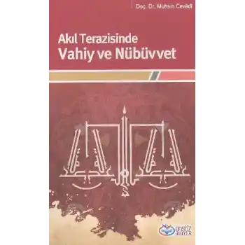Akıl Terazisinde Vahiy ve Nübüvvet