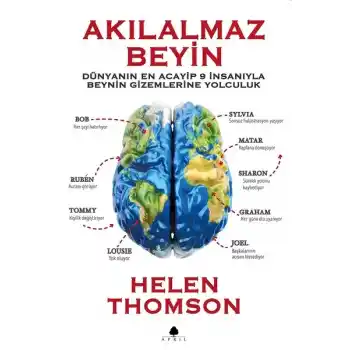 Akılalmaz Beyin - Dünyanın En Acayip 9 İnsanıyla Beynin Gizemlerine Yolculuk