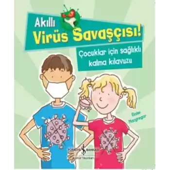 Akıllı Virüs Savaşçısı! - Çocuklar İçin Sağlıklı Kalma Kılavuzu