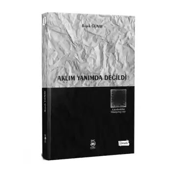 Aklım Yanımda Değildi
