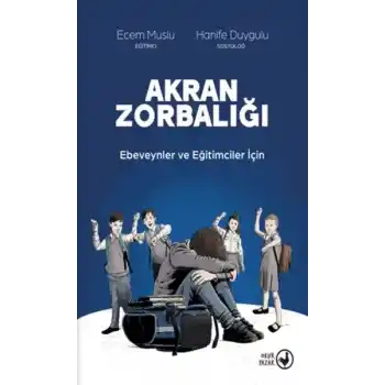 Akran Zorbalığı Ebeveynler ve Eğitimciler İçin