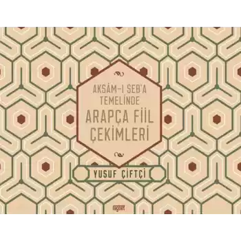 Aksamı Seba Temelinde Arapça Fiil Çekimleri