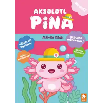 Aksolotl Pina - Aktivite Kitabı