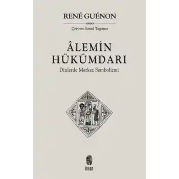 Alemin Hükümdarı  Dinlerde Merkez Sembolizmi