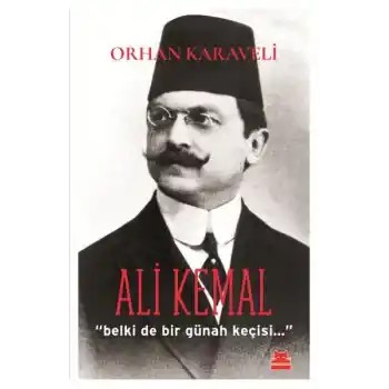 Ali Kemal Belki De Bir Günah Keçisi...