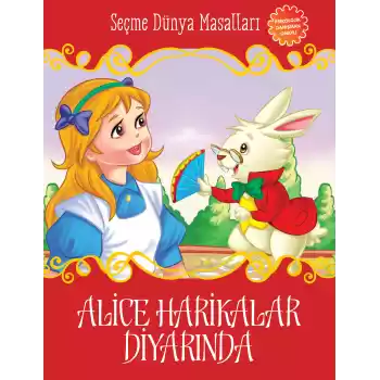 Alice Harikalar Diyarında - Seçme Dünya Masalları
