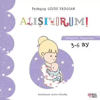 Alışıyorum - Bebeğimle Okuyorum 3-6 Ay