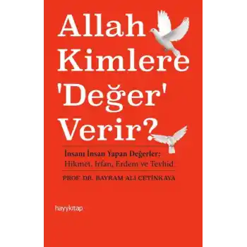 Allah Kimlere Değer Verir?