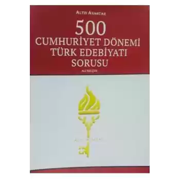 Altın Anahtar 500 Cumhuriyet Dönemi Türk Edebiyatı Sorusu
