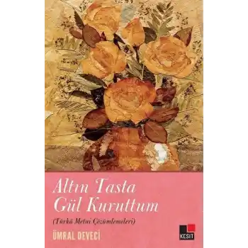 Altın Tasta Gül Kuruttum (Türkü Metni Çözümlemeleri)