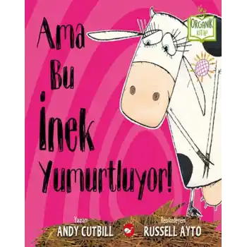 Ama Bu İnek Yumurtluyor! - Organik Kitaplar