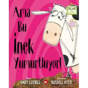 Ama Bu İnek Yumurtluyor! - Organik Kitaplar