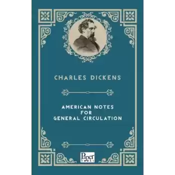 American Notes For General Circulation (İngilizce Kitap)