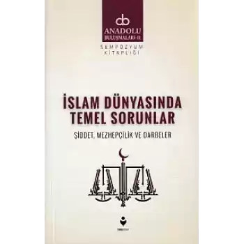 Anadolu Buluşmaları 11 - İslam Dünyasında Temel Sorunlar