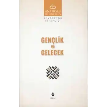 Anadolu Buluşmaları 6 - Gençlik ve Gelecek