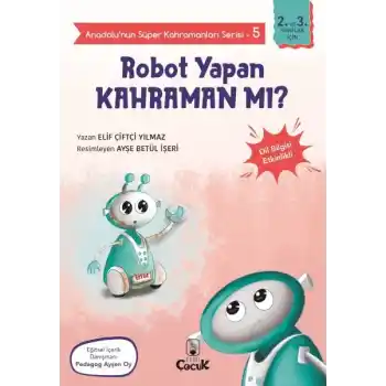 Anadolunun Süper Kahramanları Serisi-5-Robot Yapan Kahraman mı?