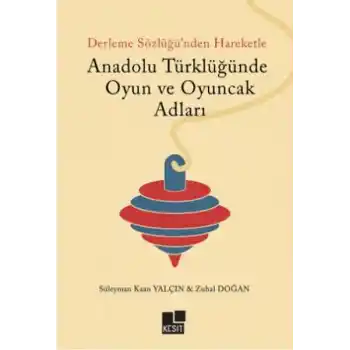 Anadolu Türklüğünde Oyun ve Oyuncak Adları