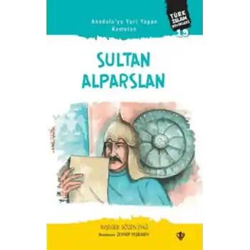 Anadoluyu Yurt Yapan Komutan Sultan - Alparslan Türk İslam Büyükleri 19