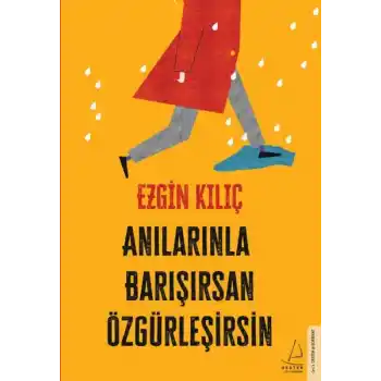Anılarınla Barışırsan Özgürleşirsin