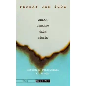 Anlam, Cesaret, Ölüm, Hiçlik